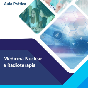 Roteiro Aula Prática - Medicina Nuclear e Radioterapia